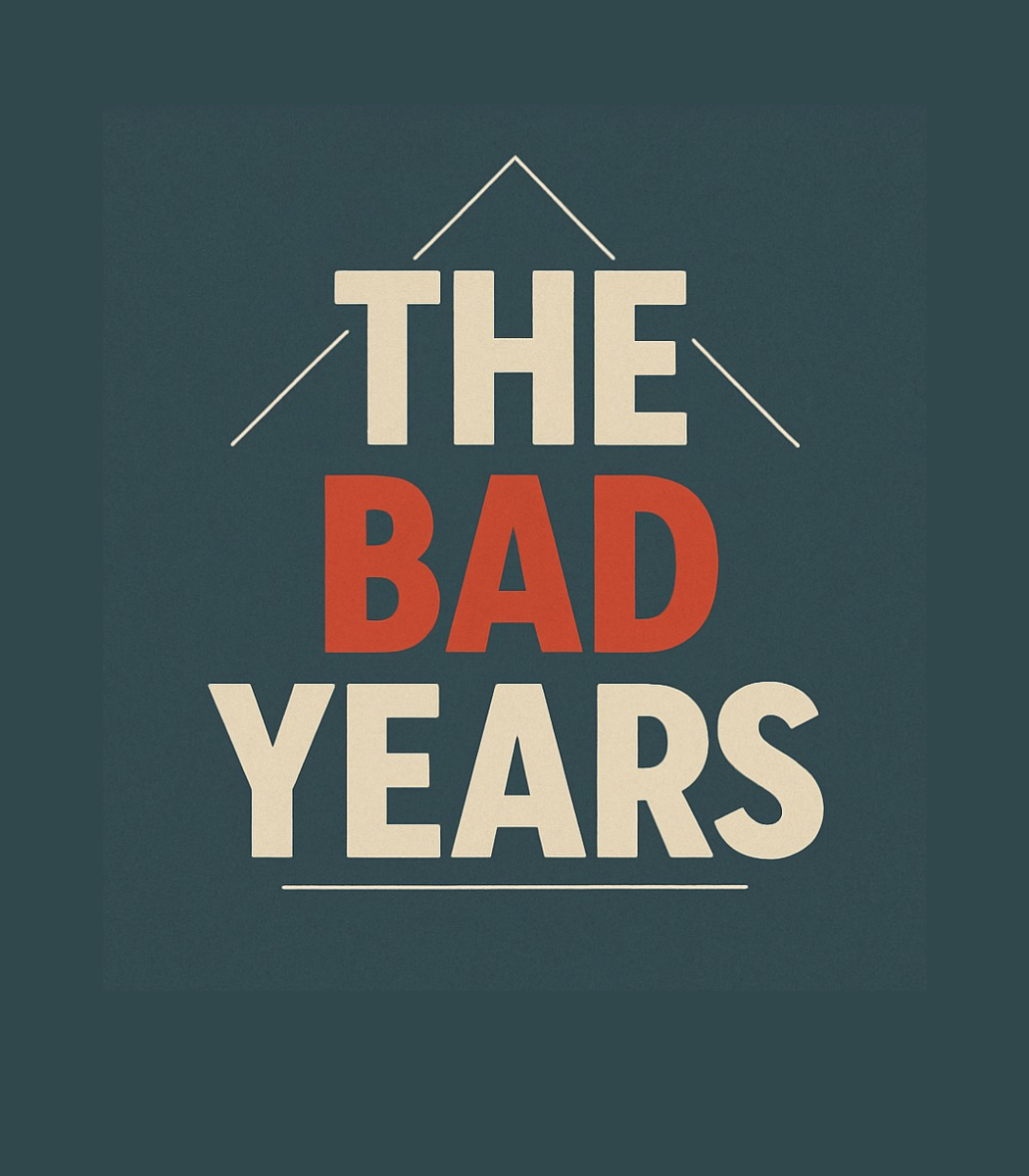 The Bad Years